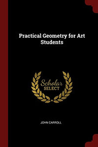 Practical Geometry for Art Students 