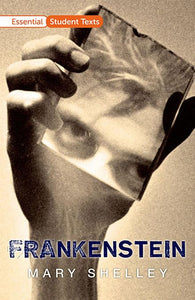 Essential Student Texts: Frankenstein 