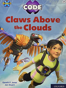 Project X CODE: White Book Band, Oxford Level 10: Sky Bubble: Claws Above the Clouds 