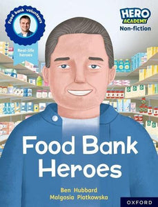 Hero Academy Non-fiction: Oxford Reading Level 9, Book Band Gold: Food Bank Heroes 