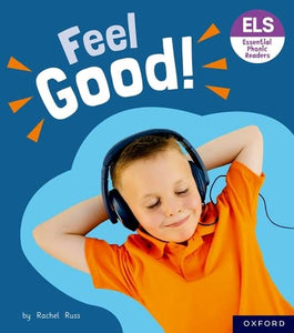 Essential Letters and Sounds: Essential Phonic Readers: Oxford Reading Level 5: Feel Good! 