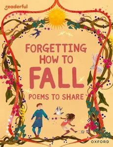 Readerful Books for Sharing: Year 4/Primary 5: Forgetting How to Fall: Poems to Share 