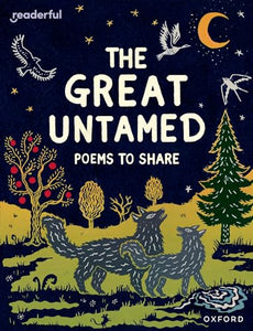 Readerful Books for Sharing: Year 5/Primary 6: The Great Untamed: Poems to Share 