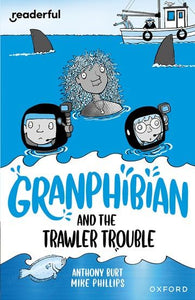 Readerful Independent Library: Oxford Reading Level 15: Granphibian and the Trawler Trouble 