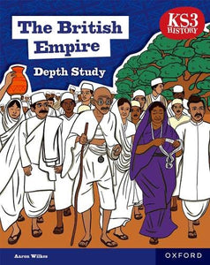 KS3 History Depth Study: The British Empire Student Book Second Edition 