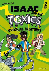 Readerful Rise: Oxford Reading Level 6: Isaac and the Toxics: Shocking Creatures 