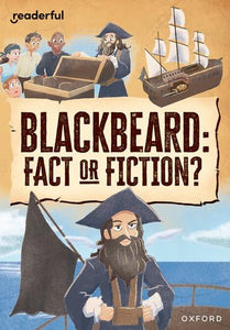 Readerful Rise: Oxford Reading Level 10: Blackbeard: Fact or Fiction? 