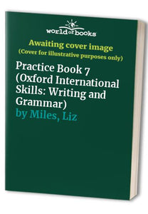 Oxford International Resources: Writing and Grammar Skills: Practice Book 7 