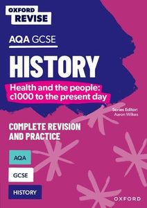 Oxford Revise: AQA GCSE History: Britain: Health and the people: c1000 to the present day 