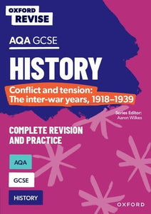 Oxford Revise: AQA GCSE History: Conflict and tension: The inter-war years, 1918-1939 Complete Revision and Practice 