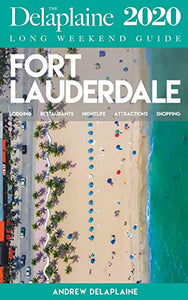 Fort Lauderdale - The Delaplaine 2020 Long Weekend Guide 