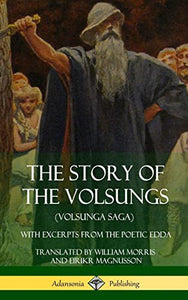 The Story of the Volsungs (Volsunga Saga) 