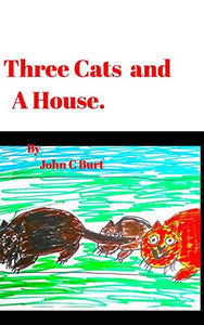 Three Cats and A House. 