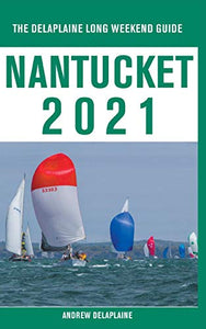 Nantucket - The Delaplaine 2021 Long Weekend Guide 