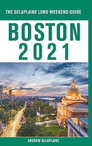 Boston - The Delaplaine 2021 Long Weekend Guide 