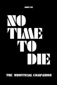 No Time to Die - The Unofficial Companion 