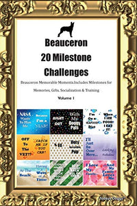 Beauceron 20 Milestone Challenges Beauceron Memorable Moments.Includes Milestones for Memories, Gifts, Socialization & Training Volume 1 