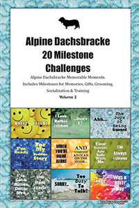 Alpine Dachsbracke (Alpine Basset Hound) 20 Milestone Challenges Alpine Dachsbracke Memorable Moments.Includes Milestones for Memories, Gifts, Grooming, Socialization & Training Volume 2 