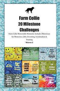 Farm Collie (Scotch Collie) 20 Milestone Challenges Farm Collie Memorable Moments.Includes Milestones for Memories, Gifts, Grooming, Socialization & Training Volume 2 