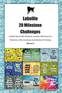 Labollie 20 Milestone Challenges Labollie Memorable Moments.Includes Milestones for Memories, Gifts, Grooming, Socialization & Training Volume 2 