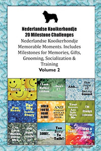 Nederlandse Kooikerhondje 20 Milestone Challenges Nederlandse Kooikerhondje Memorable Moments.Includes Milestones for Memories, Gifts, Grooming, Socialization & Training Volume 2 