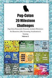 Pug-Coton 20 Milestone Challenges Pug-Coton Memorable Moments.Includes Milestones for Memories, Gifts, Grooming, Socialization & Training Volume 2 