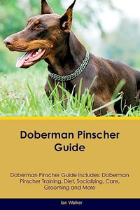 Doberman Pinscher Guide Doberman Pinscher Guide Includes 