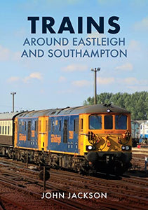 Trains Around Eastleigh and Southampton 