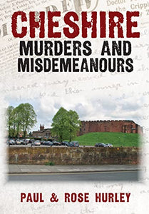 Cheshire Murders and Misdemeanours 