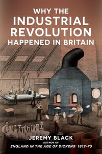 Why the Industrial Revolution Happened in Britain 