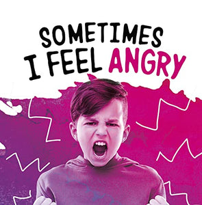 Sometimes I Feel Angry 