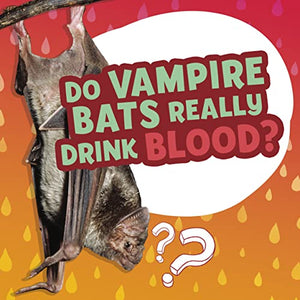 Do Vampire Bats Really Drink Blood? 