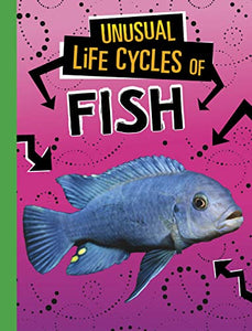 Unusual Life Cycles of Fish 