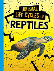 Unusual Life Cycles of Reptiles 