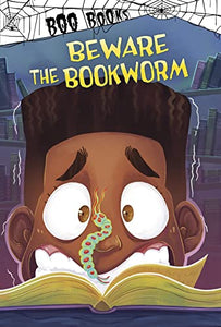 Beware the Bookworm 