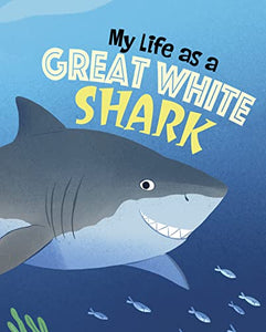 My Life as a Great White Shark 