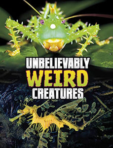 Unbelievably Weird Creatures 