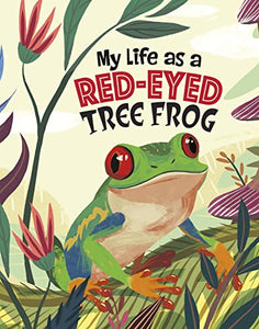 My Life as a Red-Eyed Tree Frog 