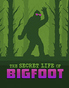 The Secret Life of Bigfoot 