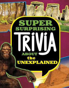 Super Surprising Trivia About the Unexplained 