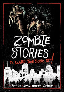 Zombie Stories to Scare Your Socks Off! 