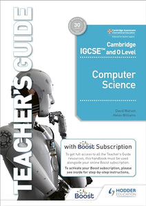 Cambridge IGCSE and O Level Computer Science Teacher's Guide with Boost Subscription 