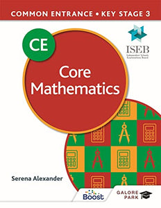 Common Entrance 13+ Core Mathematics for ISEB CE and KS3 