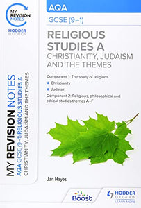 My Revision Notes: AQA GCSE (9-1) Religious Studies Specification A Christianity, Judaism and the Religious, Philosophical and Ethical Themes 