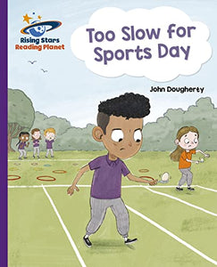 Reading Planet - Too Slow for Sports Day - Purple: Galaxy 