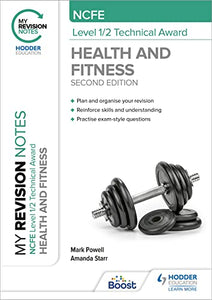 My Revision Notes: NCFE Level 1/2 Technical Award in Health and Fitness, Second Edition 