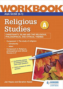 AQA GCSE Religious Studies Specification A Christianity, Islam and the Religious, Philosophical and Ethical Themes Workbook 