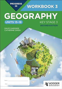 Progress in Geography: Key Stage 3, Second Edition: Workbook 3 (Units 13–18) 