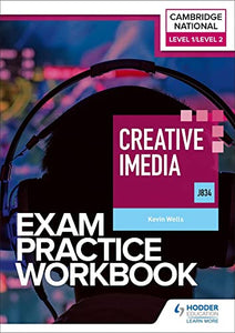 Level 1/Level 2 Cambridge National in Creative iMedia (J834) Exam Practice Workbook 