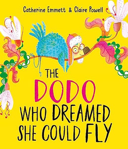 The Dodo Who Dreamed She Could Fly 